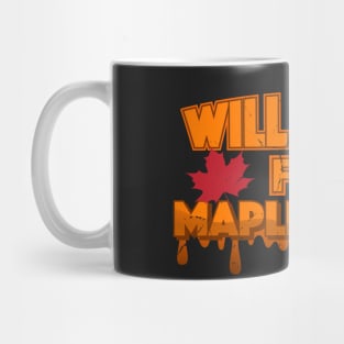 Will Work For Maple Syrup Mug